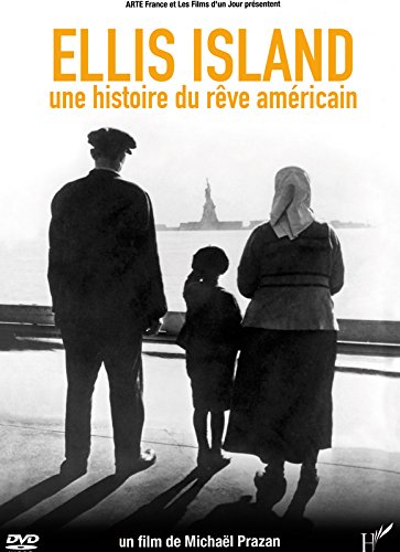 ellis island une histoire du rêve americain