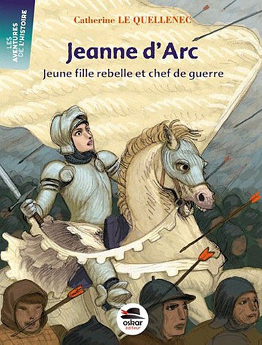 jeanne d'arc, jeune fille rebelle et chef de guerre [15]