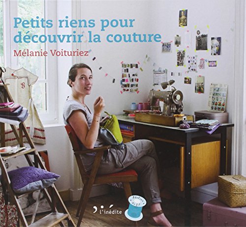 Petits riens pour decouvrir la couture