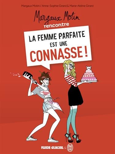 Femme parfaite est une connasse (la)