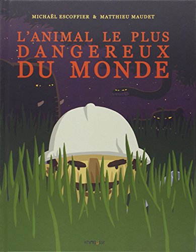 l' animal le plus dangereux du monde  