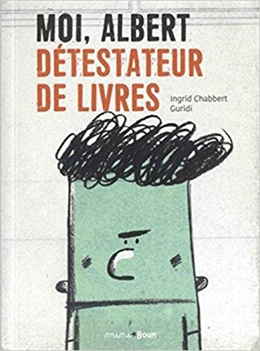 Moi, albert detestateur de livres