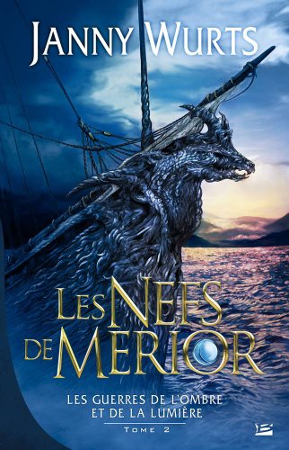 Les guerres de l ombre et de la lumiere - les nefs de merior