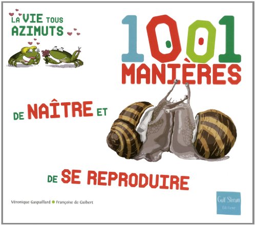 1001 manières de naître et de se reproduire [1]
