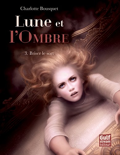 Lune et l ombre - briser le sort