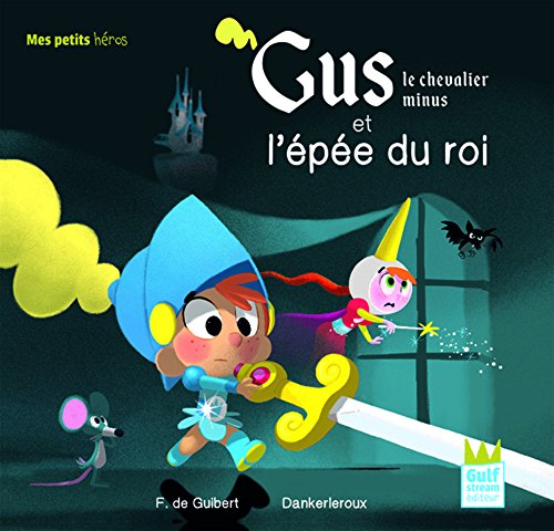 Gus le chvalier minus et l epee du roi