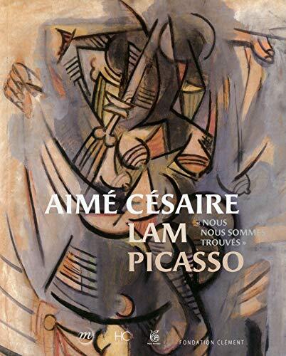 Couverture: aimé césaire, lam, picasso aimé césaire, lam, picasso