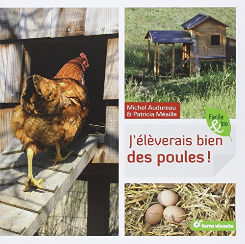 J eleverais bien des poules!