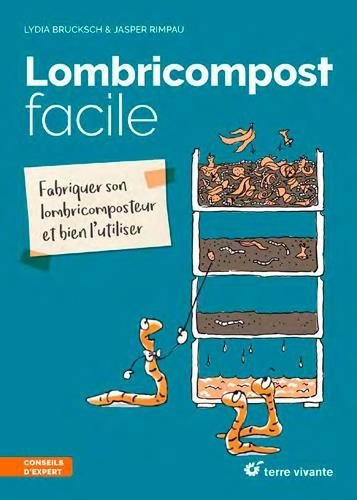 Lombricompost facile / fabriquer son lombricomposteur et bien l utiliser