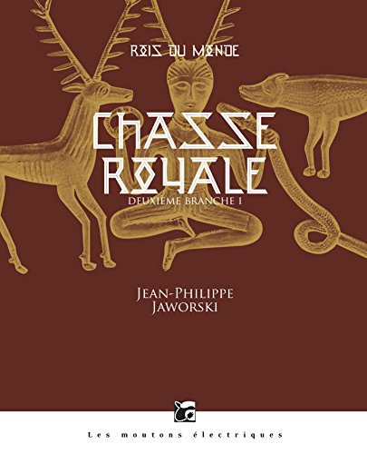 Rois du monde - chasse royale - premiere branche