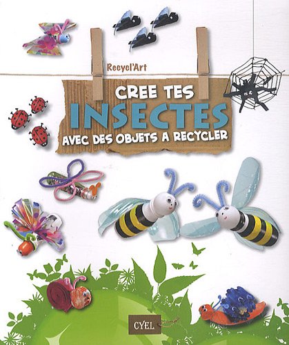Crée tes insectes avec des objets à recycler