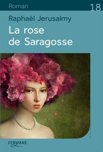 la rose de saragosse  