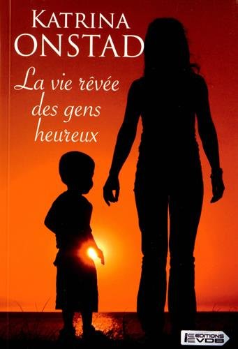 la vie rêvée des gens heureux  