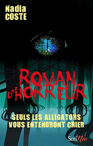 seuls les alligators vous entendront crier