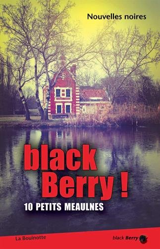 black berry ! : 10 petits meaulnes