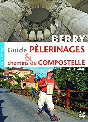 guide des pèlerinages et chemins de compostelle en berry