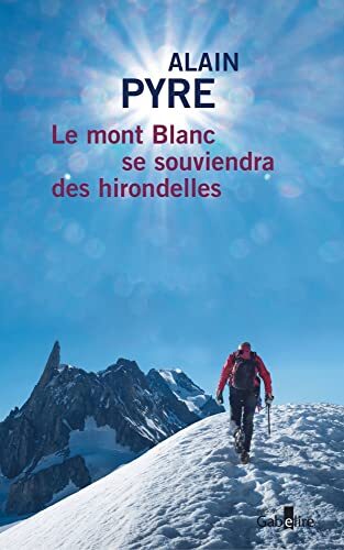 le mont blanc se souviendra des hirondelles  