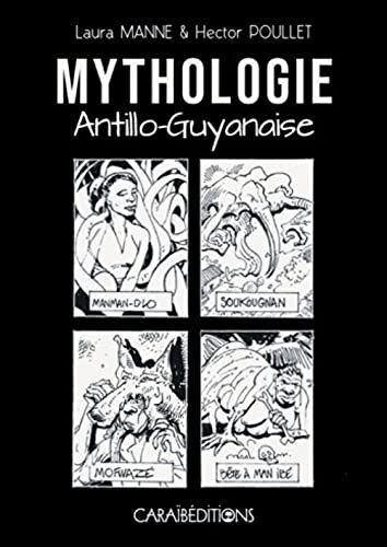 Couverture: mythologie antillo-guyanaise mythologie antillo-guyanaise