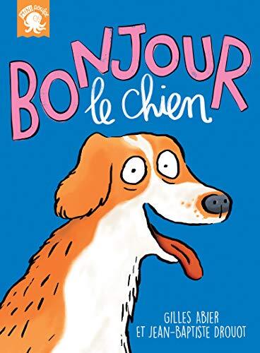 bonjour le chien