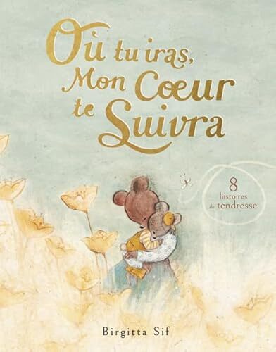 où tu iras, mon coeur te suivra