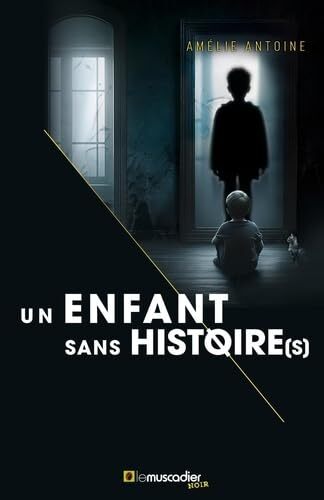 un enfant sans histoire s)  