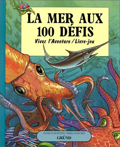 Mer aux 100 défis (la)