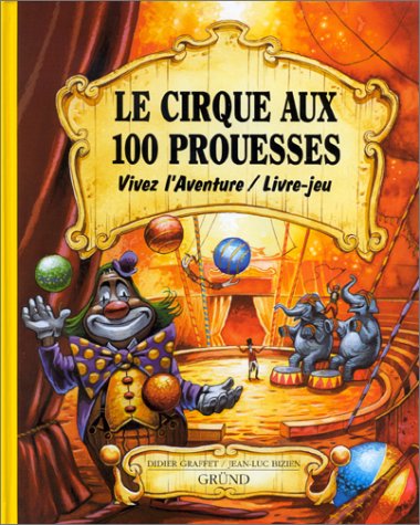 Cirque aux 100 prouesses (le)