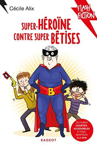 super héroïne contre super bêtises