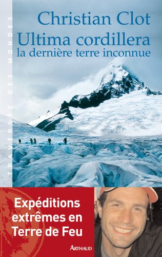 ultima cordillera : la dernière terre inconnue