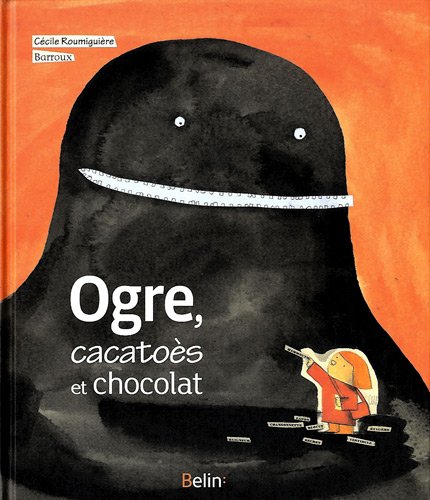 ogre, cacatoès et chocolat