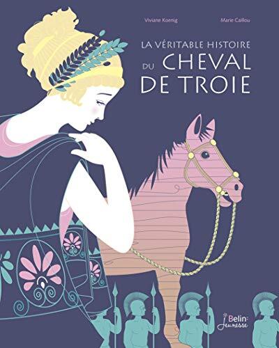 la véritable histoire du cheval de troie  