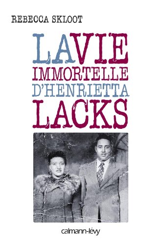la vie immortelle d'henrietta lacks  