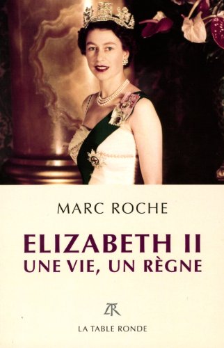 elizabeth ii : une vie, un règne