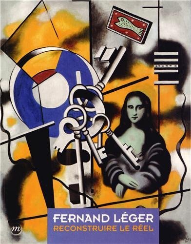 fernand léger, reconstruire le réel