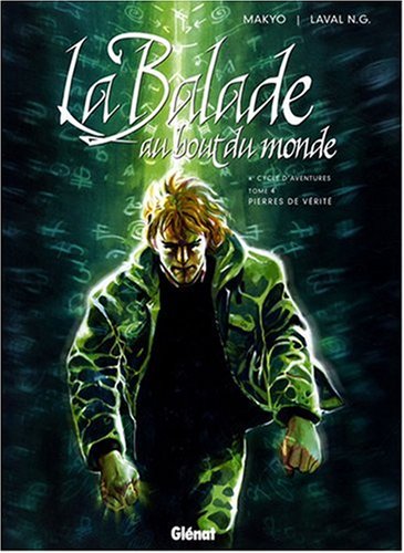 la balade au bout du monde ; tome 4 : pierres de vérité   [tome 4]