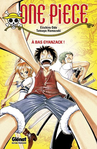 one piece : a bas gyanzack !