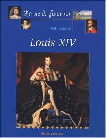 la vie du futur roi louis xiv  
