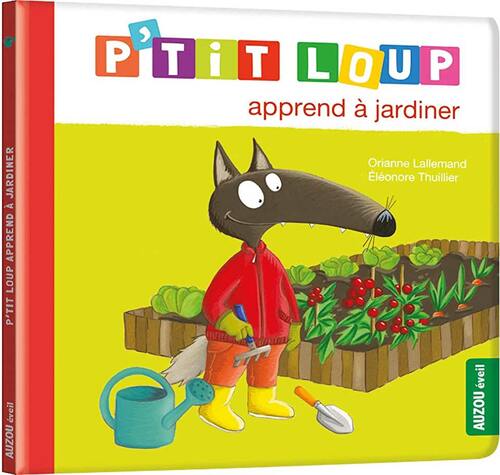 p'tit loup apprend à jardiner