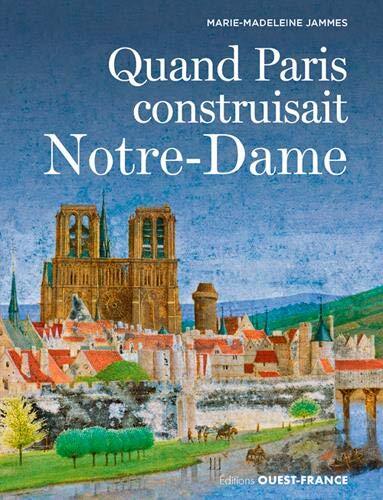 quand paris construisait notre-dame
