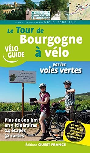 Tour de bourgogne à vélo par les voies vertes (Le)