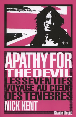 apathy for the devil : les seventies, voyage au coeur des ténèbres