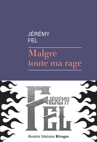 malgré toute ma rage