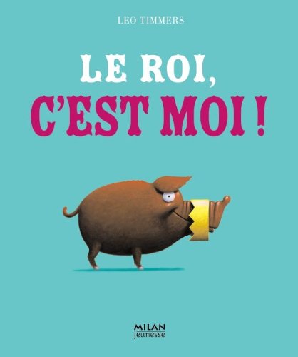 le roi, c'est moi  