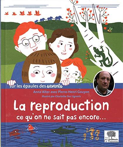 la reproduction, ce qu'on ne sait pas encore   [2]