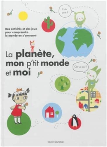 [La ]planète, mon p tit monde et moi