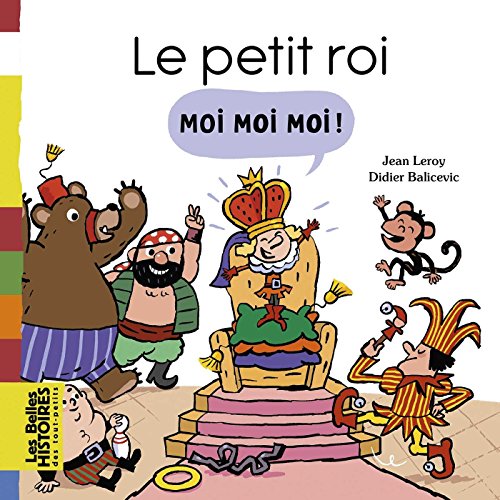 Petit roi Moi moi moi ! (Le)