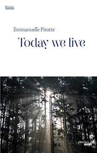 today we live