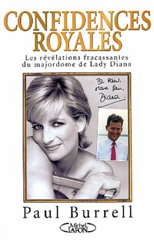 confidences royales. les r?v?lations fracassantes du majordome de lady diana.