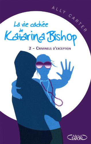 La vie cachee de katarina bishop - criminel d exception