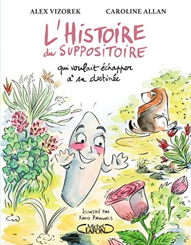 l' histoire du suppositoire qui voulait échapper à sa destinée  